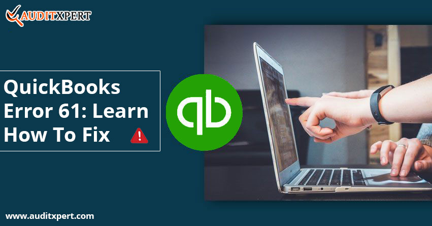 How To Fix QuickBooks Error 61: Step By Step Solutions