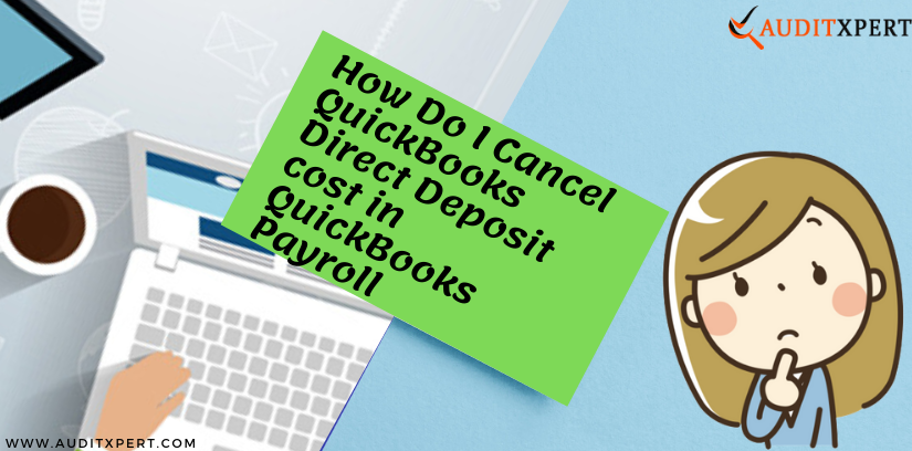 How Do I Cancel QuickBooks Direct Deposit cost in QuickBooks Payroll